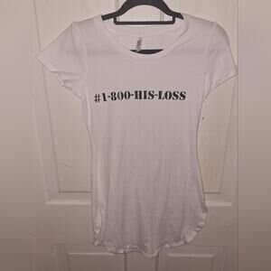 Jasmin 21 Large 1-800-His-Loss T-Shirt Break Up Girl Power Empowerment Bye Bye